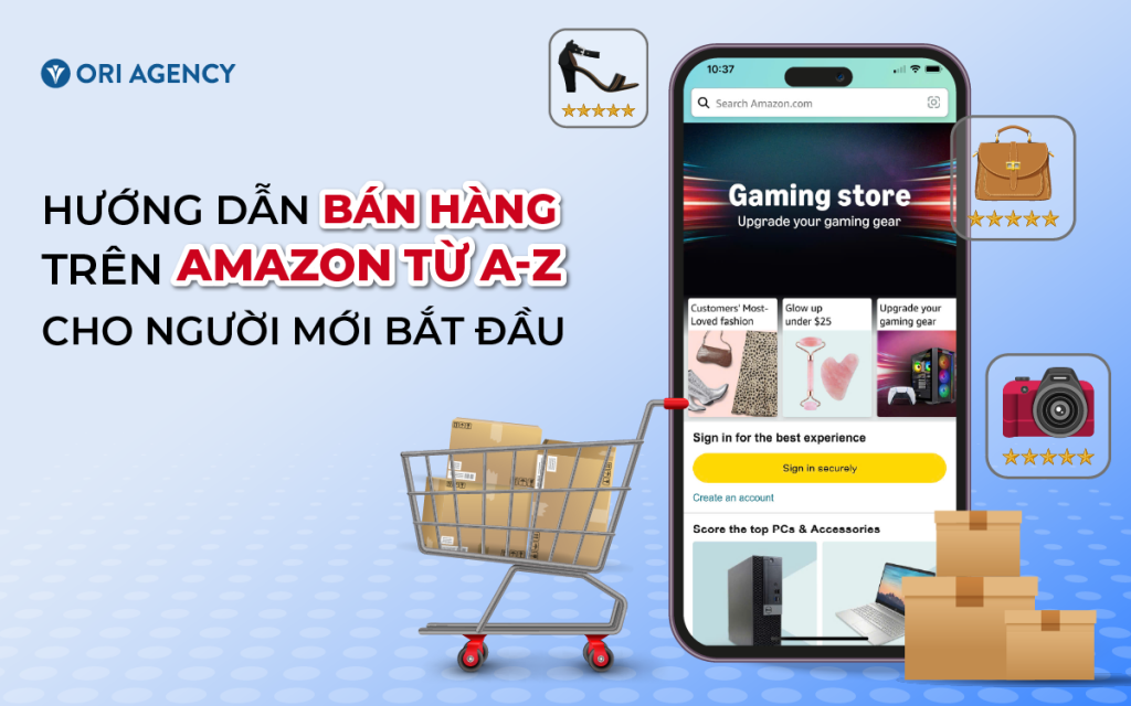 Hướng dẫn bán hàng trên amazon - cẩm nang toàn diện cho người mới bắt Đầu